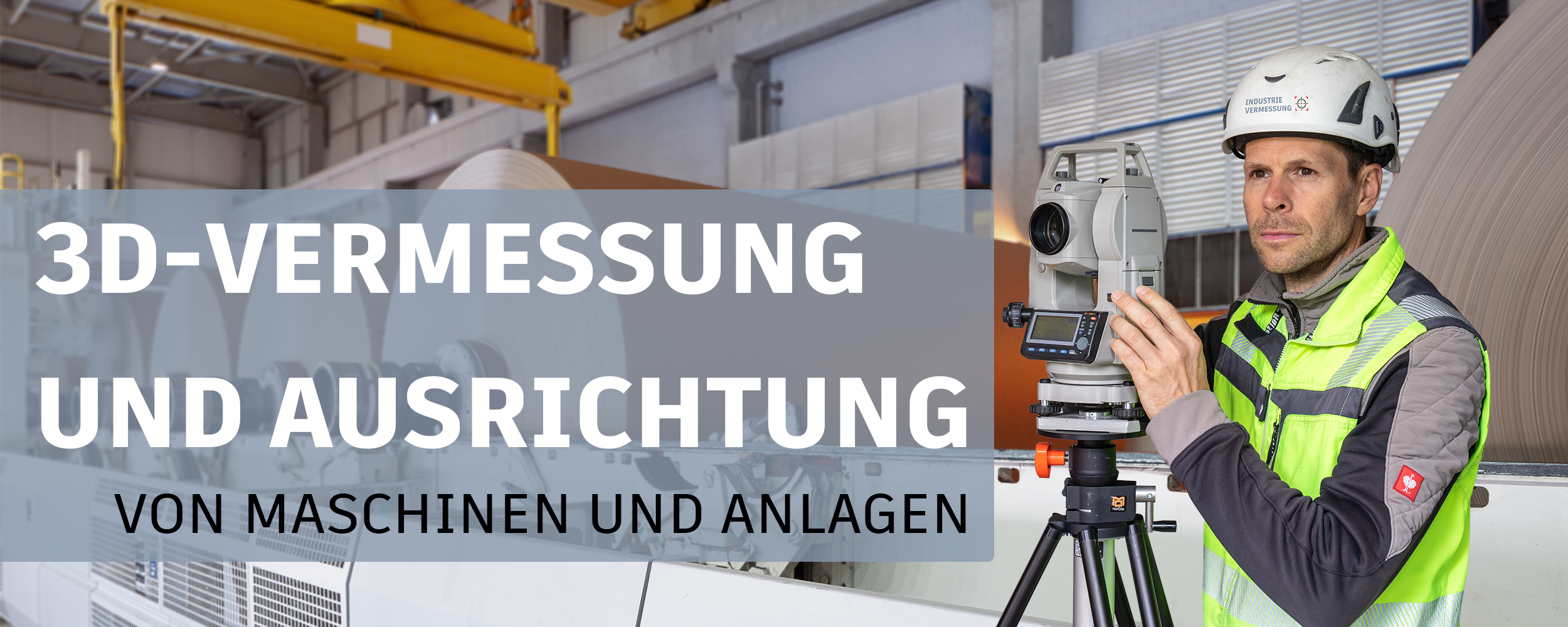Präzise Vermessung und Ausrichtung von Maschinen und Anlagen